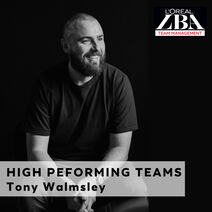 LBA I High Performing Teams with Tony Walmsley - Education & Business Support | L'Oréal Partner Shop